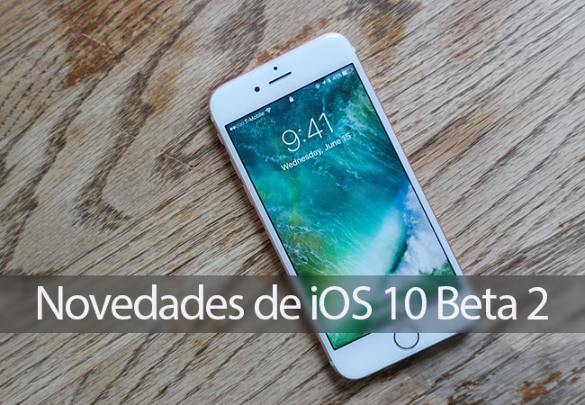 Novedades iOS 10 Beta 2