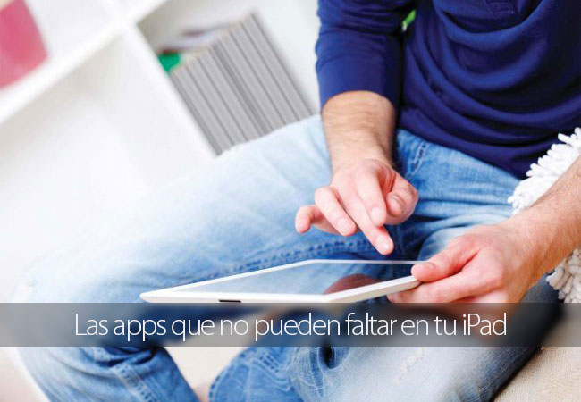 Apps Imprescindibles para iPad